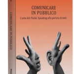 Comunicare in Pubblico - L'arte del public speaking